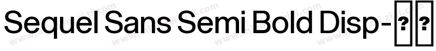 Sequel Sans Semi Bold Disp字体转换